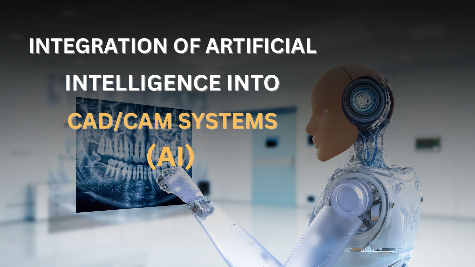 Integration Of Artificial Intelligence Into CAD/CAM systems